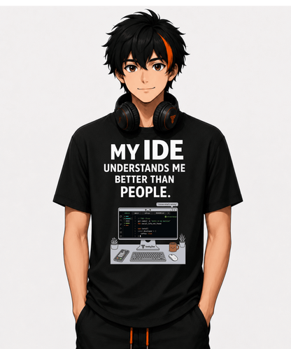 My IDE Understands Me Better Than People | Premium Developer T-Shirt